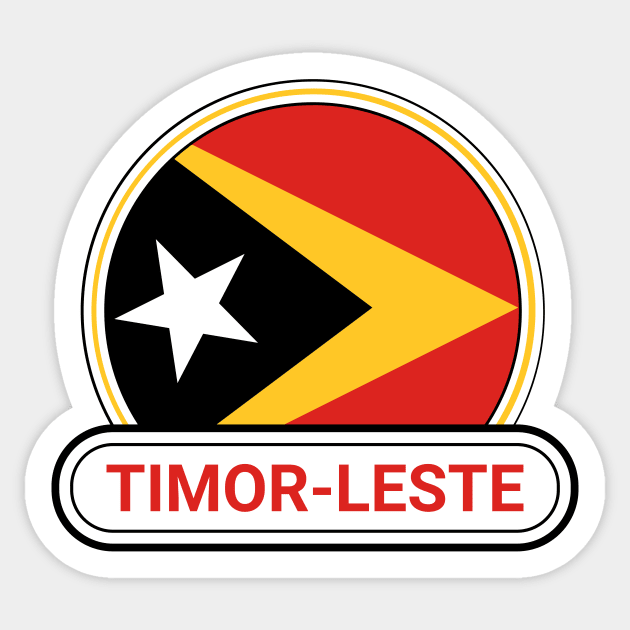 Timor-Leste Country Badge - Timor-Leste Flag Sticker by Yesteeyear